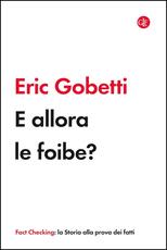 Libro E allora le foibe? Eric Gobetti