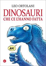 Libro Dinosauri che ce l'hanno fatta Leo Ortolani