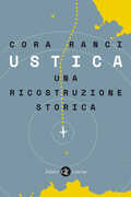 Libro Ustica. Una ricostruzione storica Cora Ranci