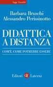 Libro Didattica a distanza. Com'è, come potrebbe essere Barbara Bruschi Alessandro Perissinotto