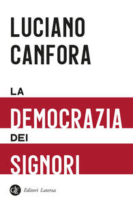 Libro La democrazia dei signori Luciano Canfora