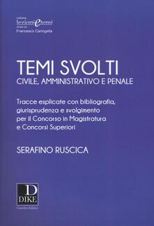 Temi svolti 2017. Civile, amministrativo e penale. Tracce esplicate con bibliografia, giurisprudenza e svolgimento per il concorso in magistratura e concorsi superiori.pdf