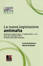 Libro La nuova legislazione antimafia. Commento organico alla legge 17 ottobre 2017, n. 161, di riforma del codice antimafia