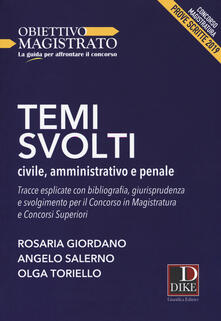 Temi svolti 2019. Civile, amministrativo e penale. Tracce esplicate con bibliografia, giurisprudenza e svolgimento per il concorso in magistratura e concorsi superiori. Concorso magistratura. Prove scritte.pdf