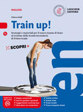 Libro Train up! Strategie e materiali per la preparazione al nuovo esame di inglese alla fine della scuola secondaria di primo grado. Per la Scuola media. Con e-book. Con espansione online. Con CD-Audio Chiara Soldi