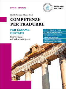 Competenze per tradurre. Per lesame di Stato. Con versioni dal latino e dal greco. Per il triennio delle Scuole superiori.pdf