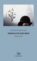  Sherlock Holmes. Tutti i racconti
