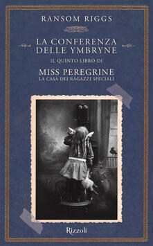 La conferenza delle Ymbryne. Il quinto libro di Miss Peregrine. La casa dei ragazzi speciali - Ransom Riggs - ebook