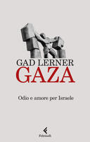  Gaza. Odio e amore per Israele