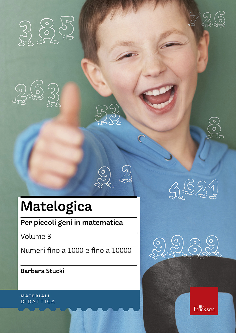 Image of Matelogica. Per piccoli geni in matematica. Vol. 3: Numeri fino a 1000 e fino a 10000.