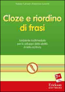 Cloze e riordino di frasi. Ambiente multimediale per lo sviluppo delle abilità di letto-scrittura. CD-ROM.pdf