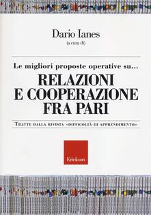 Le migliori proposte operative su... relazioni e cooperazione fra pari. Tratte dalla rivista «Difficoltà di apprendimento».pdf