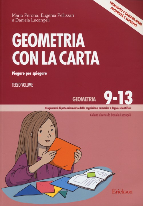 Image of Geometria con la carta. Vol. 3: Piegare per spiegare. Triangoli e quadrilateri: proprietà e superfici.