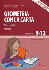 Libro Geometria con la carta. Vol. 3: Piegare per spiegare. Triangoli e quadrilateri: proprietà e superfici Mario Perona Eugenia Pellizzari Daniela Lucangeli