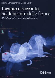 Incanto e racconto nel labirinto delle figure. Albi illustrati e relazione educativa.pdf