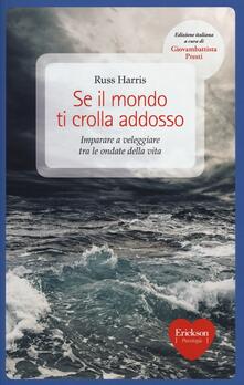 Se il mondo ti crolla addosso. Imparare a veleggiare tra le ondate della vita.pdf