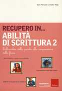 Libro Recupero in... abilità di scrittura. Vol. 2: Dall'analisi della parola alla composizione della frase. Ilaria Fortunato Cristino Volpe