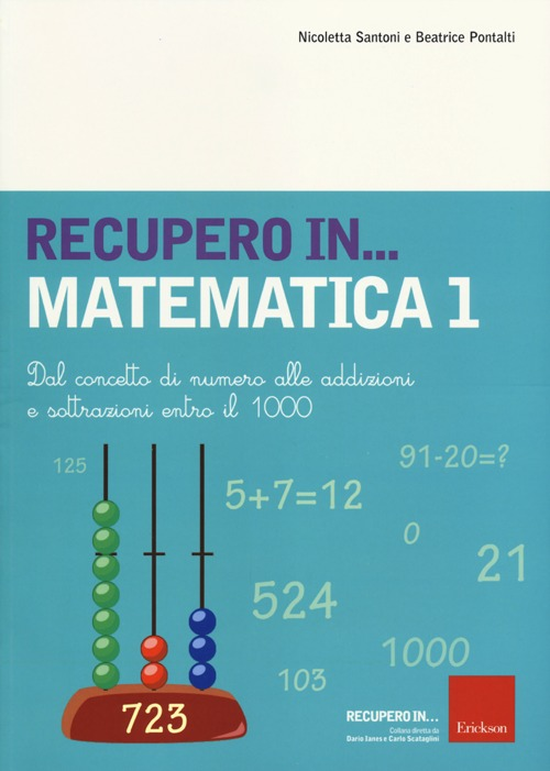 Image of Recupero... in matematica. Vol. 1: Dal concetto di numero alle addizioni e sottrazioni entro il 1000.