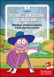 Storie... senza fine con la LIM. Materiali per sviluppare le competenze lessicali, semantiche e narrative. CD-ROM.pdf