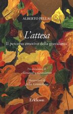 Libro L' attesa. Il percorso emotivo della gravidanza Alberto Pellai