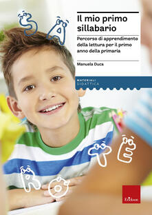 Il mio primo sillabario. Percorso di apprendimento della lettura per il primo anno della primaria.pdf