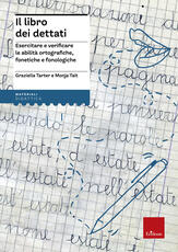 Libro Il libro dei dettati. Esercitare e verificare le abilità ortografiche, fonetiche e fonologiche Graziella Tarter Monja Tait