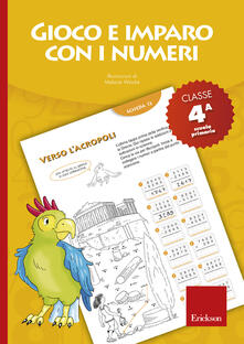 Gioco e imparo con i numeri. Quaderno. Per la 4ª classe elementare. Vol. 4.pdf