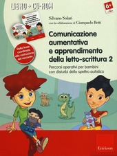 Copertina  Comunicazione aumentativa e apprendimento della letto-scrittura 2 : percorsi operativi per bambini con disturbi dello spettro autistico : dalla frase coordinata alla costruzione del racconto