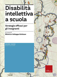 Disabilità intellettiva a scuola. Strategie efficaci per gli insegnanti.pdf