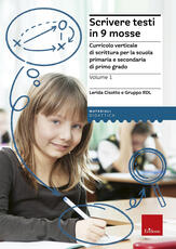 Libro Scrivere testi in 9 mosse. Curricolo verticale di scrittura per la scuola primaria e secondaria di primo grado Lerida Cisotto
