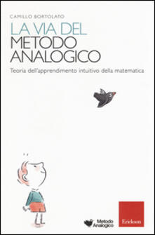 La via del metodo analogico. Teoria dellapprendimento intuitivo della matematica.pdf