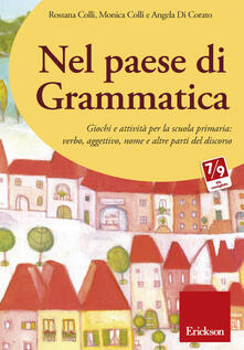 Nel paese di Grammatica. Giochi e attività per la scuola primaria: verbo, aggettivo, nome e altre parti del discorso. CD-ROM.pdf