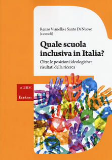 Quale scuola inclusiva in Italia? Oltre le posizioni ideologiche: risultati della ricerca.pdf
