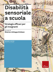 Disabilità sensoriale a scuola. Strategie efficaci per gli insegnanti. Con aggiornamento on line.pdf