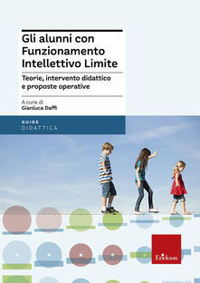 Gli alunni con funzionamento intellettivo limite. Teorie, intervento didattico e prosposte operative.pdf