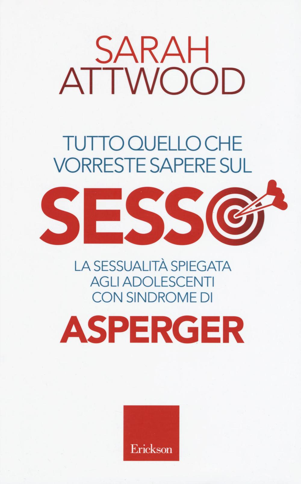 Tutto quello che vorreste sapere sul sesso. La sessualità spiegata agli adolescenti con sindrome di Asperger Scarica PDF EPUB
