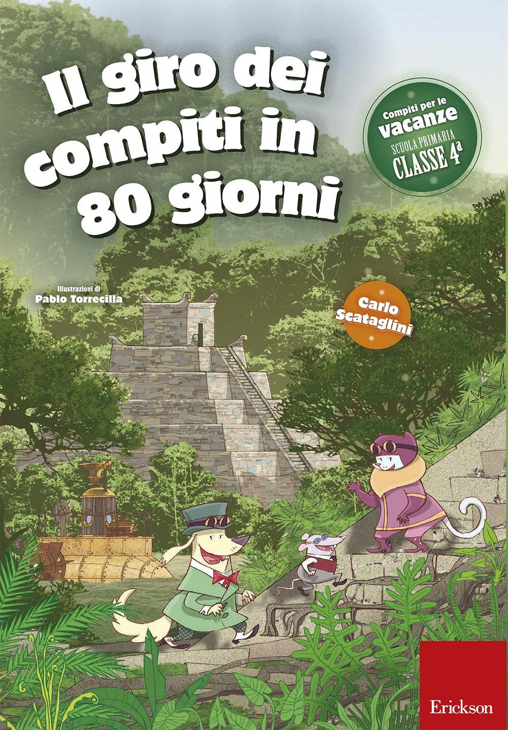 Il giro dei compiti in 80 giorni. Per la 4ª classe elementare Scarica PDF EPUB
