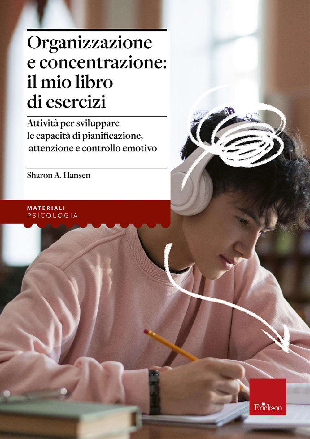 Organizzazione e concentrazione: il mio libro di esercizi. Attività per sviluppare le capacità di pianificazione, attenzione e controllo emotivo Scarica PDF EPUB
