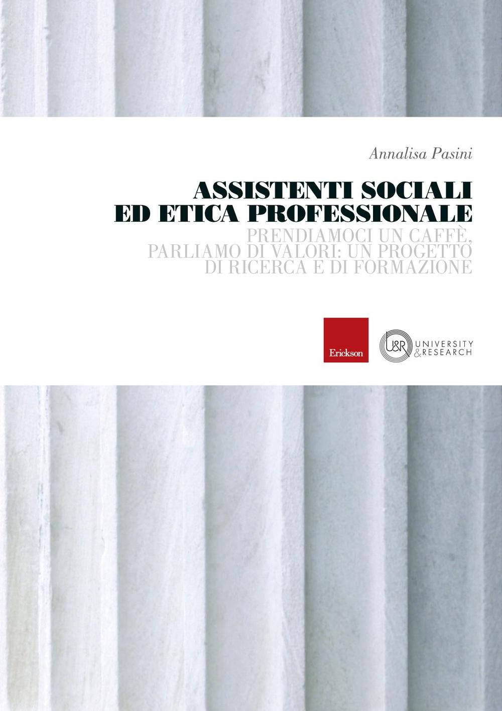 Assistenti sociali ed etica professionale. Prendiamoci un caffè, parliamo di valori: un progetto di ricerca e di formazione Scarica PDF EPUB
