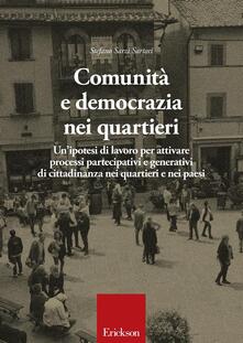 Comunità e democrazia nei quartieri. Unipotesi di lavoro per attivare processi partecipativi e generativi di cittadinanza nei quartieri e nei paesi.pdf