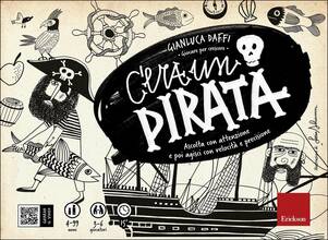 Libro C'era un pirata. Giocare per crescere. Con gadget Gianluca Daffi