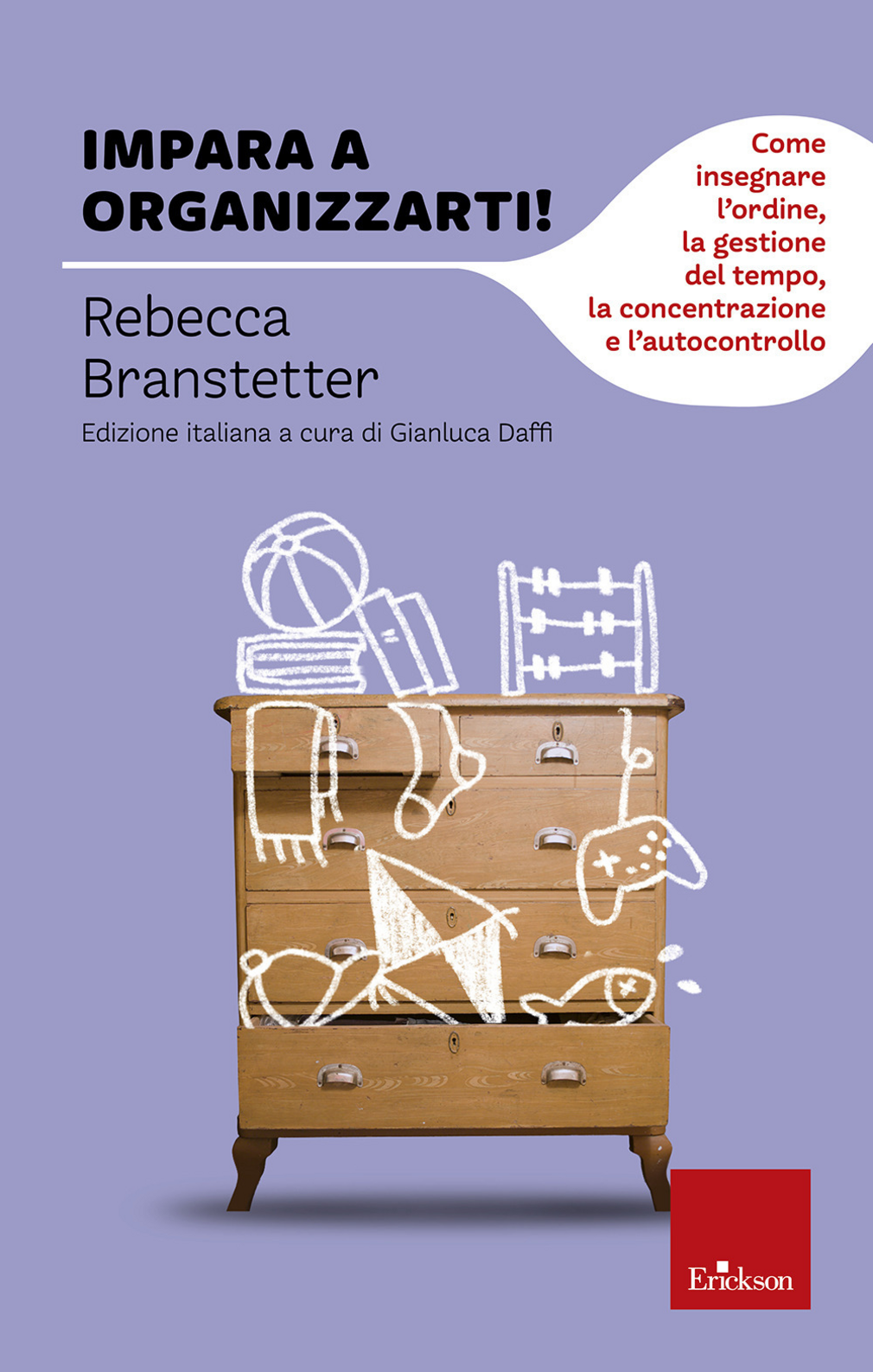 Impara a organizzarti! Come insegnare l'ordine, la gestione del tempo, la concentrazione e l'autocontrollo