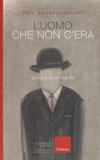 Libro L' uomo che non c'era. Storie ai limiti del Sé Anil Ananthaswamy