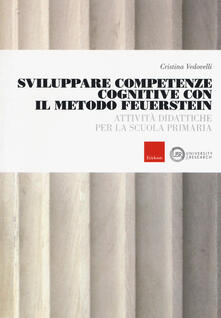 Sviluppare competenze cognitive con il metodo Feuerstein. Attività didattiche per la scuola primaria.pdf