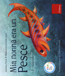 Mia nonna era un pesce. Ediz. a colori.pdf