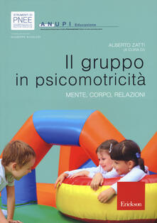 Il gruppo in psicomotricità. Mente, corpo, relazioni.pdf