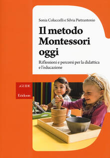 Il metodo Montessori oggi. Riflessioni e percorsi per la didattica e leducazione.pdf