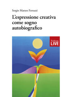 L espressione creativa come sogno autobiografico.pdf
