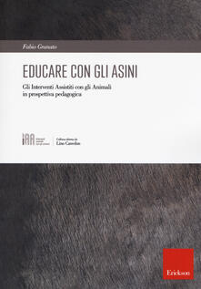 Educare con gli asini. Gli interventi assistiti con gli animali in prospettiva pedagogica.pdf