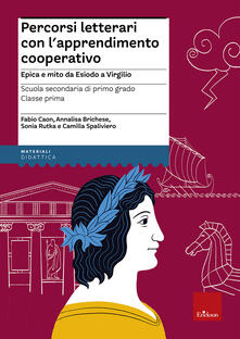 Percorsi letterari con lapprendimento cooperativo. Epica e mito da Esiodo a Virgilio. Con aggiornamento online.pdf